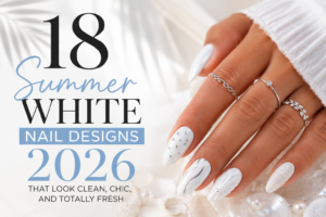 18+ Best Summer White Nail Designs That Look Clean, Chic, and Totally Fresh
